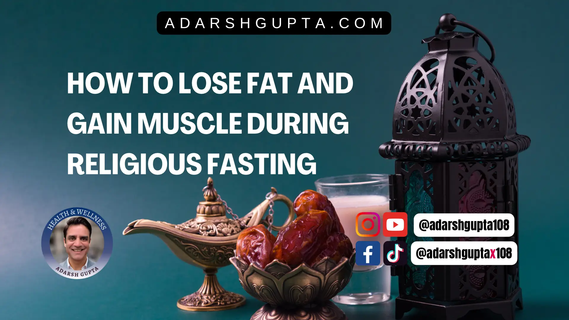 How to Lose Fat and Gain Muscle During Religious Fasting