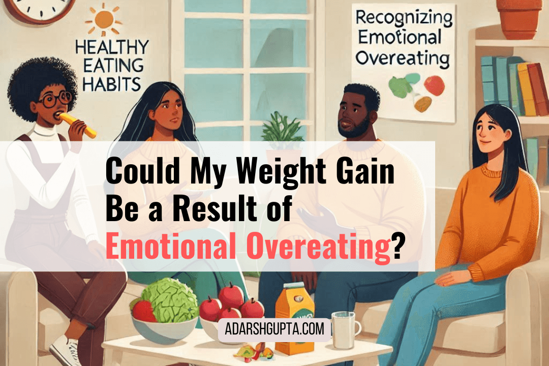Could my weight gain be a result of emotional overeating?